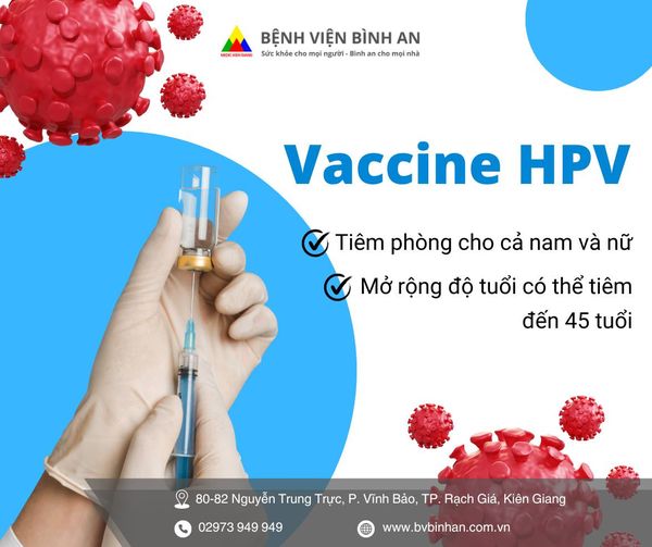 Vaccin HPV – Tiêm phòng cho cả nam và nữ, mở rộng độ tuổi có thể tiêm đến 45 tuổi