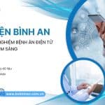 Bệnh viện BÌNH AN triển khai thử nghiệm Bệnh án điện tử tại các khoa Lâm Sàng