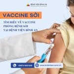 Tìm hiểu về Vaccine phòng bệnh Sởi hiện có tại bệnh viện Bình An